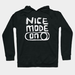 Nice Mode ON Hoodie